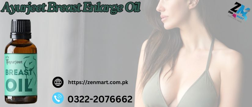Ayurjeet Breast Enlarge Oil Price in Pakistan, Lahore, Karachi, Islamabad