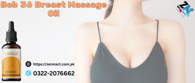 Bob 36 Breast Massage Oil Price in Pakistan, Lahore, Karachi, Islamabad