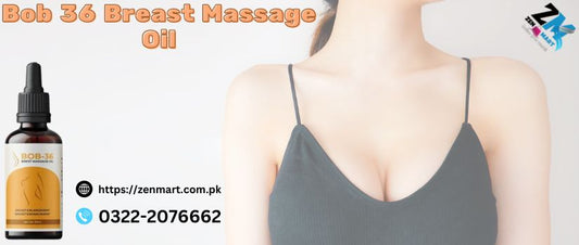 Bob 36 Breast Massage Oil Price in Pakistan, Lahore, Karachi, Islamabad