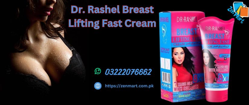 Dr. Rashel Breast Lifting Fast Cream Price in Pakistan, Lahore, Karachi, Islamabad