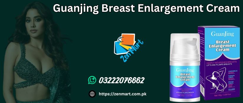 Guanjing Breast Enlargement Cream Price in Pakistan, Lahore, Karachi, Islamabad