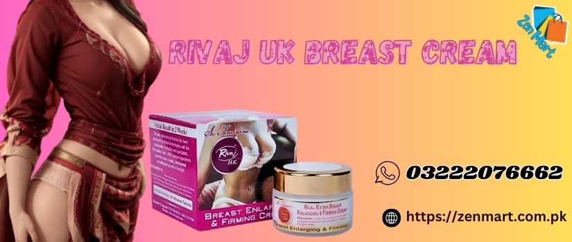 Rivaj UK Breast Cream Price in Pakistan, Lahore, Karachi, Islamabad