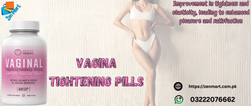 Vagina Tightening Pills Price in Pakistan 03222076662 Lahore, Karachi, Islamabad