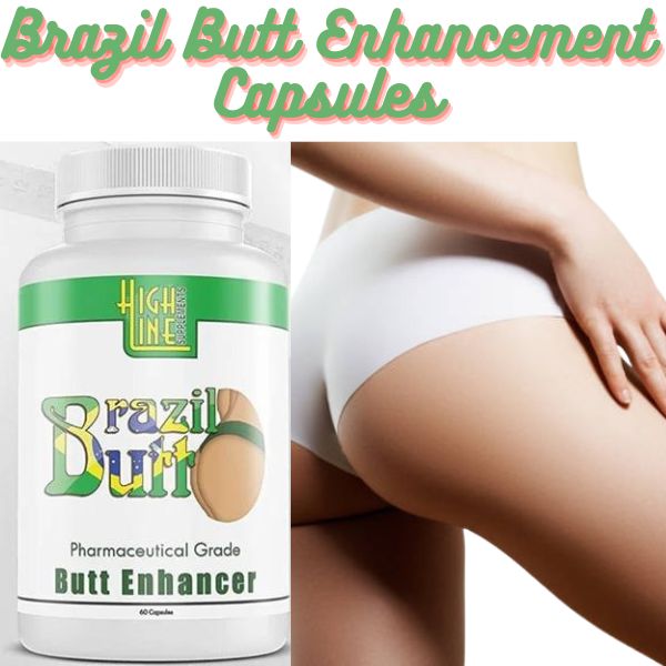 Brazil Butt Enhancement Capsules In Pakistan