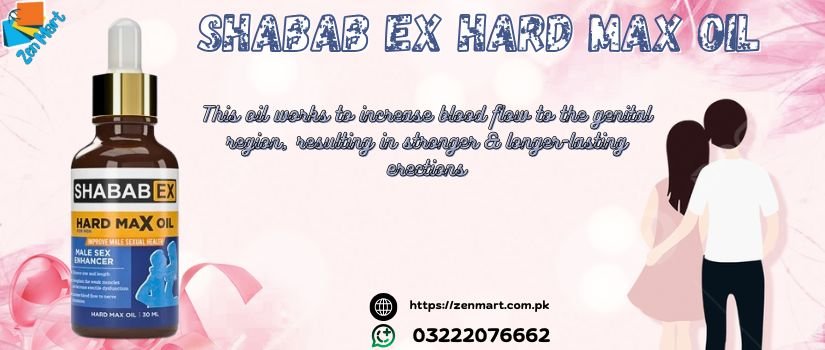 Shabab Ex Hard Max Oil Price in Pakistan, Lahore, Karachi, Islamabad - 03222076662
