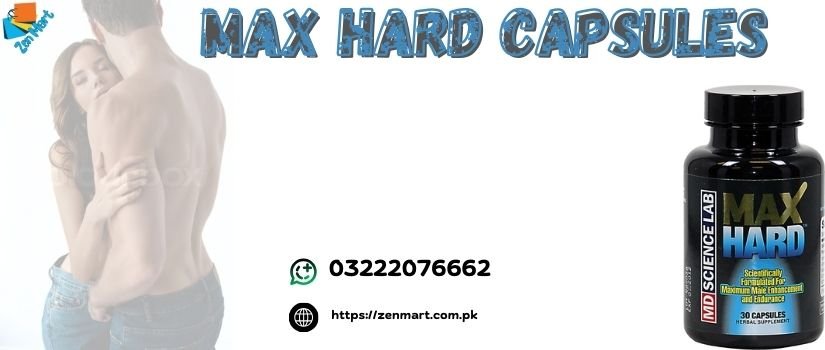 Max Hard Capsules Price in Pakistan, Lahore, Karachi, Islamabad - 03222076662