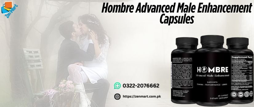 Hombre Advanced Male Enhancement Capsules Price in Pakistan, Lahore, Karachi - 03222076662